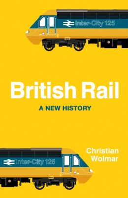 Cover of Christian Wolmar's book featuring two HST power cars in original livery on a bright yellow background
